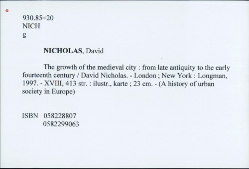 The growth of the medieval city : from late antiquity to the early fourteenth century / David Nicholas.