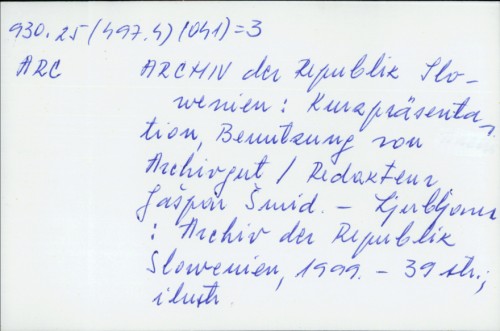 Archiv der Republik Slowenien : Kurzpräsentation, Benutzung von Archivgut / Gašper Šmid