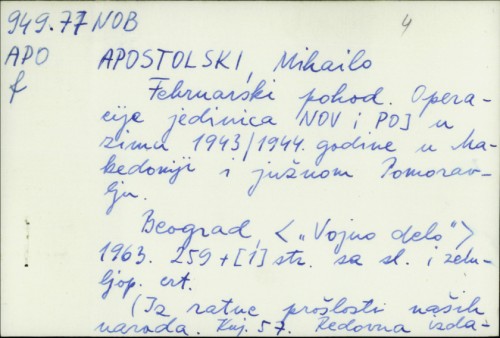 Februarski pohod : Operacije jedinica NOV i POJ u zimu 1943/1944. godine u Makedoniji i južnom Pomoravlju / Mihailo Apostolski