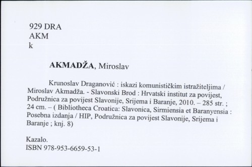 Krunoslav Draganović : iskazi komunističkim istražiteljima / Miroslav Akmadža
