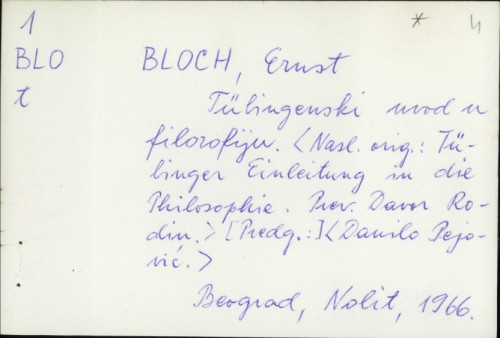 Tübingenski uvod u filozofiju [prev. Davor Rodin ; predg. Danilo Pejović] / Ernst Bloch