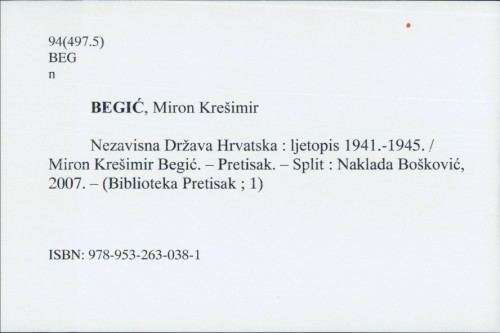 Nezavisna Država Hrvatska : ljetopis 1941.-1945. / Miron Krešimir Begić