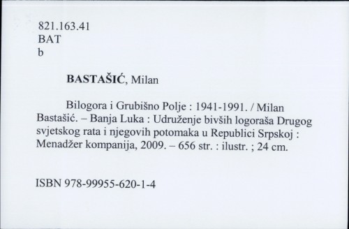 Bilogora i Grubišno Polje : 1941.-1991. / Milan Bastašić