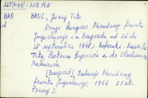 Drugi kongres Narodnog fronta Jugoslavije [u Beogradu od 26 do 28 septembra 1947] / Josip Broz Tito