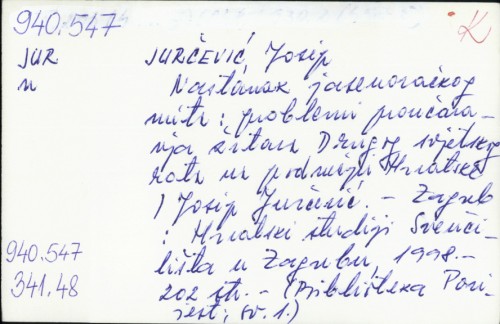 Nastanak jasenovačkog mita : problemi proučavanja žrtava drugog svjetskog rata na području Hrvatske / Josip Jurčević.