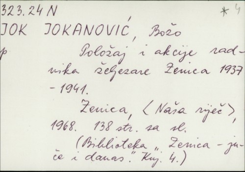 Položaj i akcije radnika željezare Zenica 1937-1941. / Božo Jokanović.