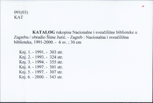 Katalog rukopisa Nacionalne i sveučilišne biblioteke u Zagrebu / obradio Šime Jurić.