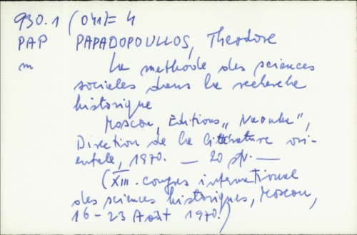 La methode des sciences sociales dans la recherche historique / Theodore Papadopoullos