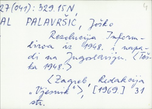 Rezolucija Informbiroa iz 1948. i napadi na Jugoslaviju : Teška 1948. / Joško Palavršić