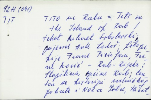 Tito na Rabu = Tito on the Island of Rab / tekst, text Mihael Sobolevski ; [fotografije Frane Pičuljan, Frane Morić ; prijevod Ante Lakoš].