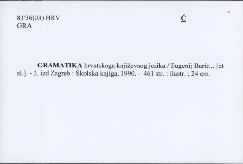 Gramatika hrvatskoga književnog jezika / Eugenij Barić... [et al.]