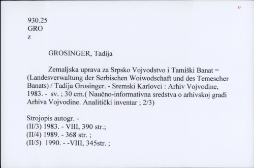 Zemaljska uprava za Srpsko Vojvodstvo i Tamiški Banat = (Landesverwaltung der Serbischen Woiwodschaft und des Temescher Banats) / Tadija Grosinger