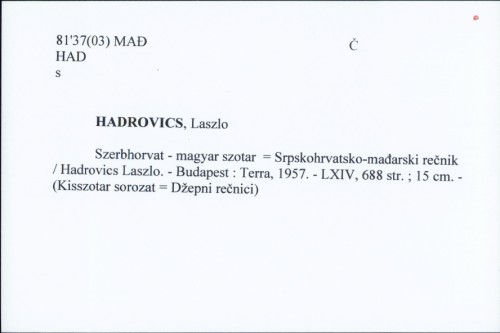 Szerbohorvat-magyar szotar=Srpskohrvatski-mađarski rečnik / Laszlo Hadrovics