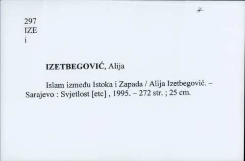 Islam između Istoka i Zapada / Alija Izetbegović