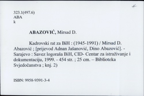 Kadrovski rat za BiH : (1945-1991) / Mirsad D. Abazović ; [prijevod Adnan Jašanović, Dino Abazović].