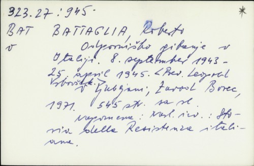 Odporniško gibanje v Italiji : 8. september 1943 - 25. april 1945 / Roberto Battaglia