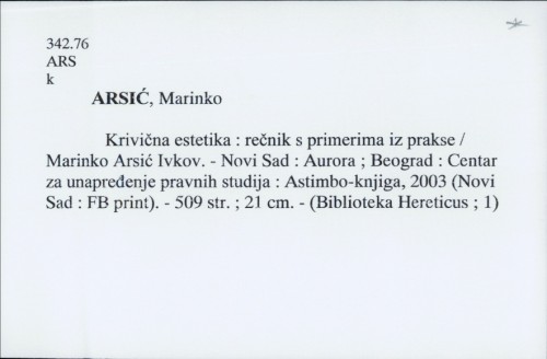 Krivična estetika : rečnik s primerima iz prakse / Marinko Arsić Ivkov