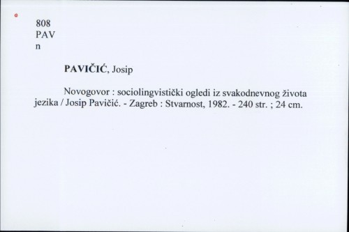 Novogovor : sociolingvistički ogledi iz svakodnevnog života jezika / Josip Pavičić.