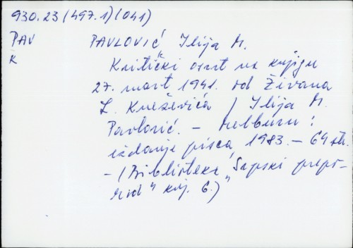 Kritički osvrt na knjigu 27. mart 1941. od Živana L. Kneževića / Ilija M. Pavlović.