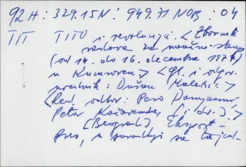 Tito i revolucija : Zbornik radova za naučni skup (od 14. do 16. decembra 1977.) u Kumrovcu / Redakcioni odbor Pero Damjanović, predsednik ... [et al.].