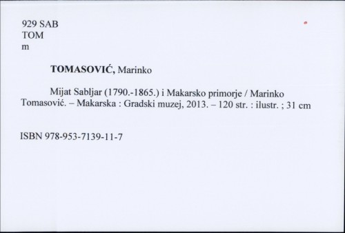 Mijat Sabljar (1790.-1865.) i Makarsko primorje / Marinko Tomasović ; [fotografije Brankica Pejković ; crteži Goran Novović ; prijevod Ana Polombito Karamatić, Sonja Raffanelli).