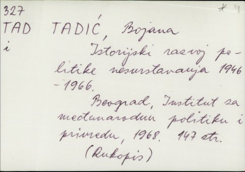 Istorijski razvoj politike nesvrstavanja : 1946-1966. / Bojana Tadić.