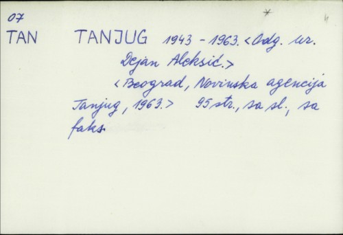 Tanjug 1943-1963 / Odg. ur. Dejan Aleksić