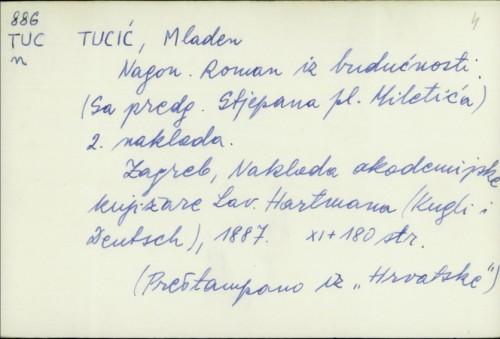 Nagon : roman iz budućnosti / napisao Mladen Tucić ; (sa predgovorom Stjepana Miletića).