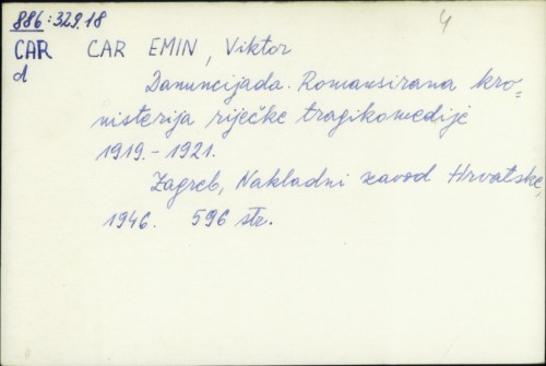 Danuncijada : Romansirana kronisterija riječke tragikomedije 1919-1921. / Viktor Emin Car
