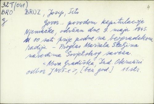Govor povodom kapitulacije Njemačke održan dne 9. maja 1945 u 10 sati prijepodne na beogradskom radiju - proglas maršala Staljina narodima Sovjetskog saveza / Josip Broz Tito