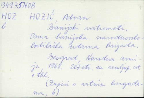 Banijski vatrometi : osma banijska narodnooslobodilačka udarna brigada / Advan Hozić