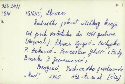 Radnički pokret užičkog kraja : od prvih začetaka do 1941. godine / Stevan Ignjić, Milojko P. Đoković i Venceslav Glišić