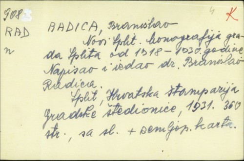 Novi Split : monografija grada Splita od 1918-1930. god. / napisao i izd. Branislav Radica.