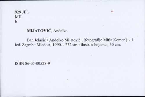 Ban Jelačić / Anđelko Mijatović ; [fotografije Mitja Koman].