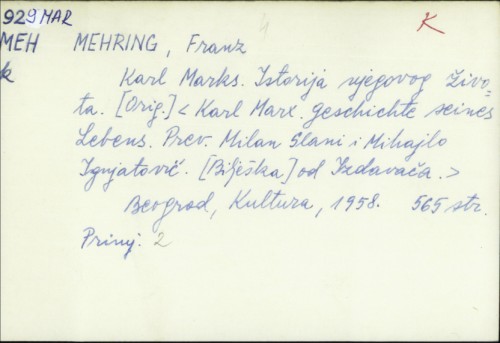 Karl Marks : istorija njegovog života / Franz Mehring. [Preveli Milan Slani ; Mihajlo Ignjatović]