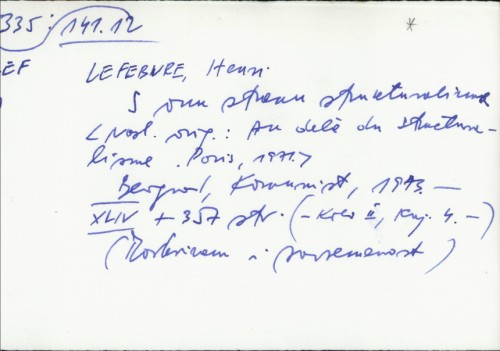S onu stranu strukturalizma / Henri Lefebvre ; [predgovor Predrag Vranicki ; prevod Frida Filipović].