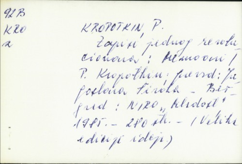 Zapisi jednog revolucionara : memoari / P. Kropotkin ; prevod Jugoslava Široka.