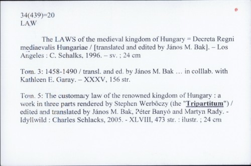 The Laws of the medieval kingdom of Hungary / [translated and edited by János M. Bak].