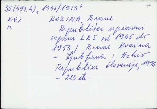 Republiški upravni organi LRS od 1945 do 1953. / Brane Kozina