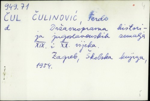 Državnopravna historija jugoslavenskih zemalja XIX i XX vijeka / Ferdo Čulinović