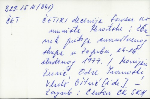 Četiri decenija Saveza komunista Hrvatske : zbornik priloga znanstvenog skupa u Zagrebu, 24-26. studenog 1977. /