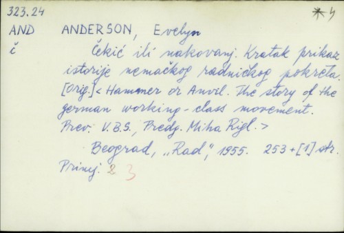 Čekić ili nakovanj : Kratki prikaz istorije nemačkog radničkog pokreta / Evelyn Anderson
