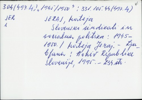 Slovenski sindikati in socialna politika : 1945-1950. / Mateja Jeraj