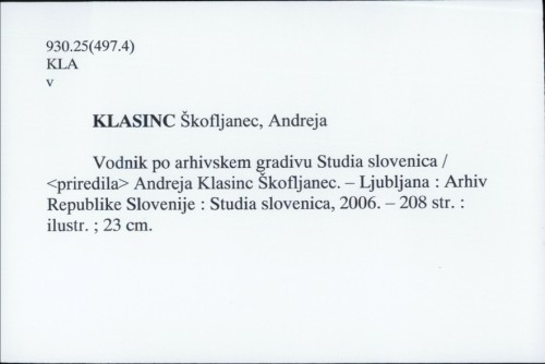 Vodnik po arhivskem gradivu Studia slovenica / Andreja Klasinc Škofljanec