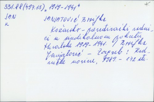 Kožarsko-prerađivački radnici u sindikalnom pokretu Hrvatske : 1919-1941. / Bosiljka Janjatović.