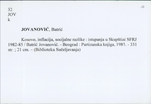 Kosovo, inflacija, socijalne razlike : istupanja u Skupštini SFRJ 1982-85 / Batrić Jovanović.
