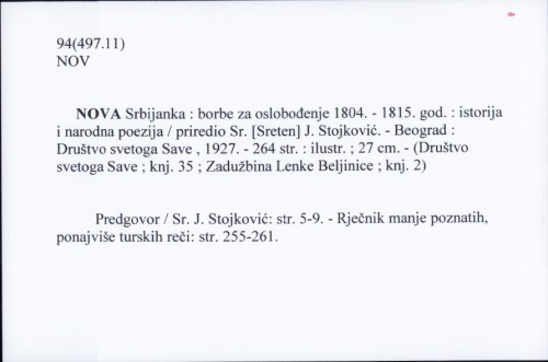 Nova Srbijanka : borbe za oslobođenje 1804. - 1815. god. : istorija i narodna poezija / priredio Sr. [Sreten] J. Stojković.