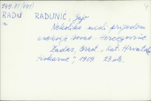 Nekoliko misli prigodom aneksije Bosne i Hercegovine / napisao Gajo Radunić.