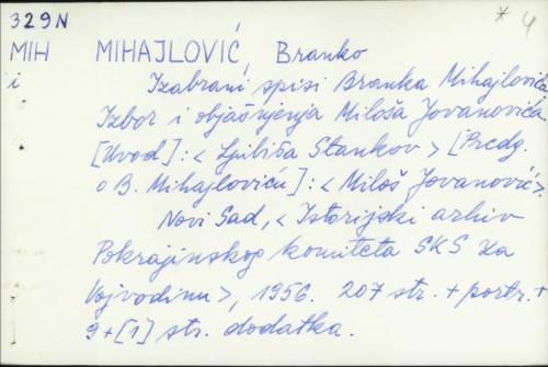 Izabrani spisi Branka Mihajlovića / Branko Mihajlović ; izbor i objašnjenja Miloša Jovanovića.