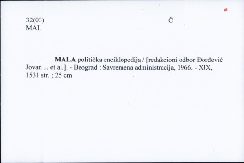 Mala politička enciklopedija / [redakcioni odbor Đorđević Jovan ... et al.].